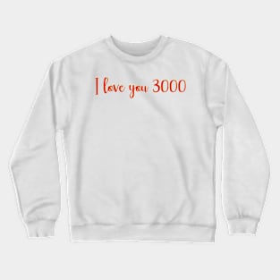 i love you Crewneck Sweatshirt